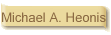 Michael A. Heonis